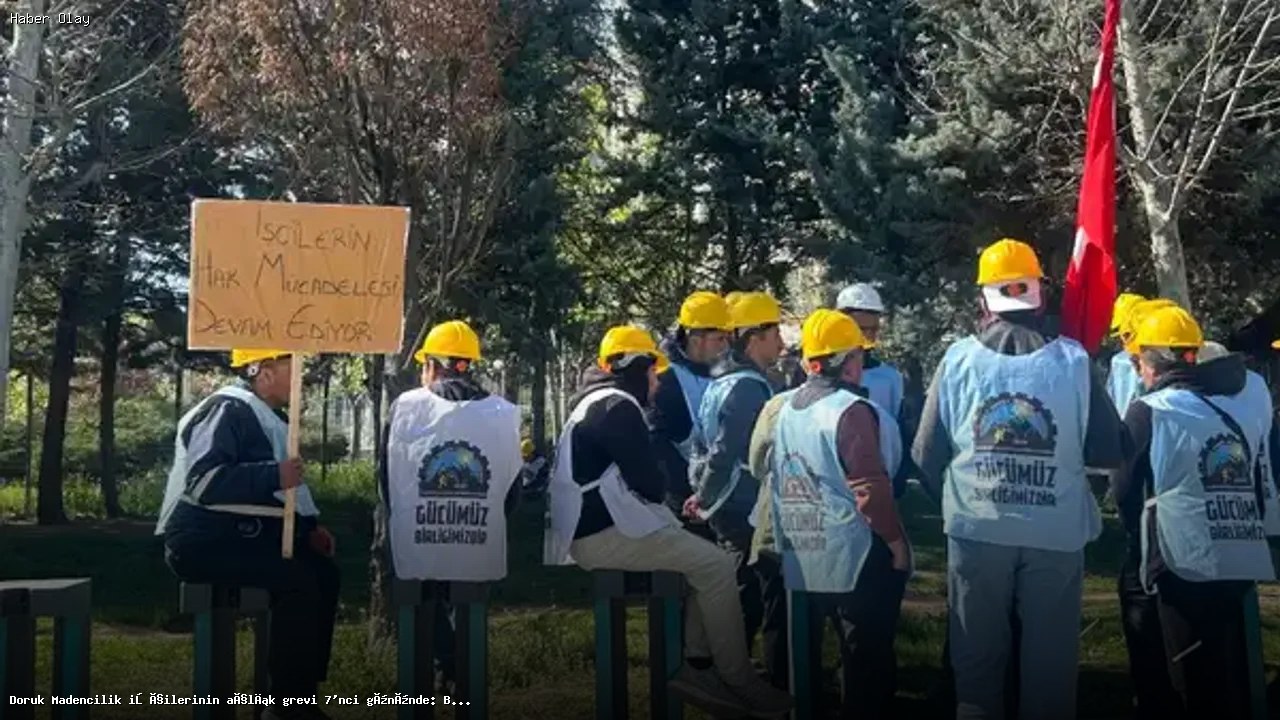 Doruk Madencilik İşçileri Açlık Grevinde Neler Yaşanıyor?