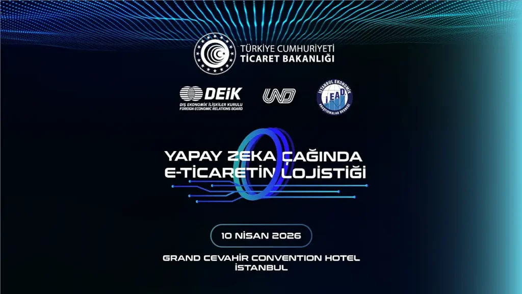 E-Ticaret Lojistiği Zirvesi İstanbul’da 10 Nisan’da Gerçekleşiyor