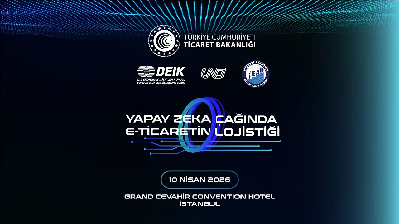 E-Ticaret Lojistiği Zirvesi İstanbul’da 10 Nisan’da Gerçekleşiyor