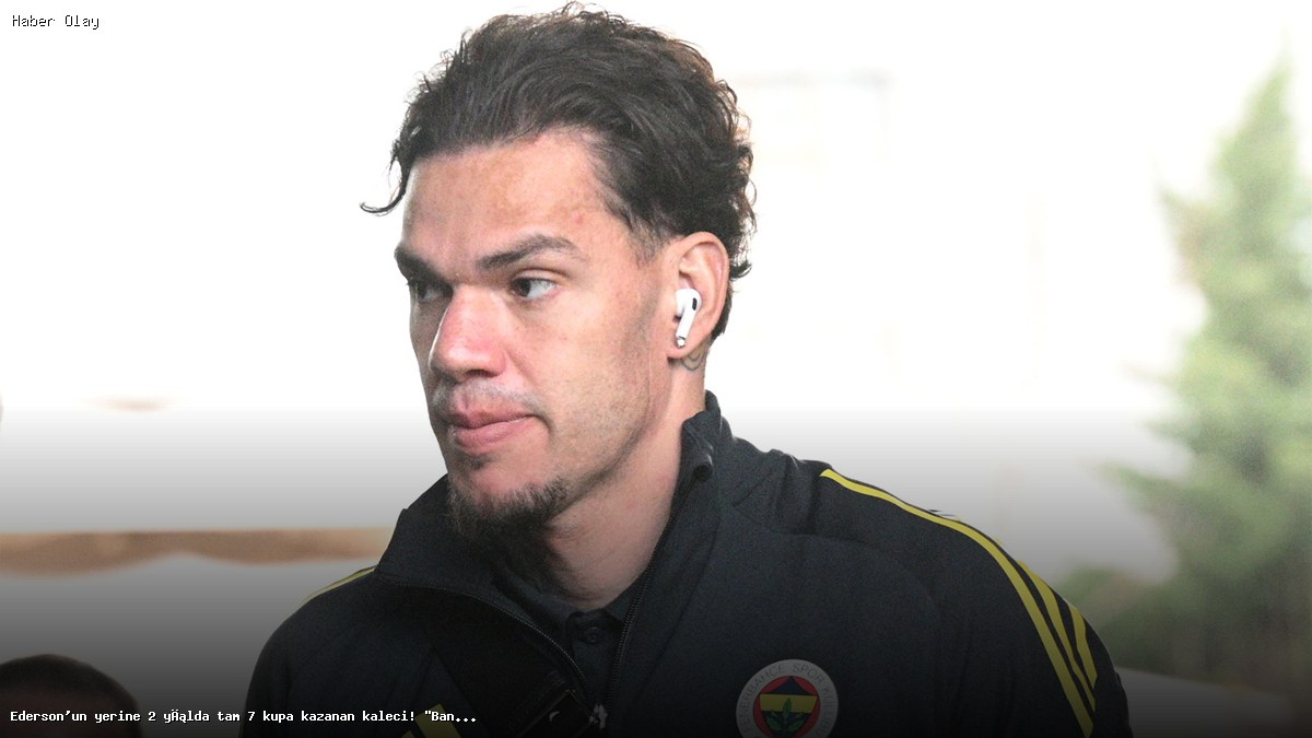 Ederson’un Yerine Geçen Kaleci Kimdir?