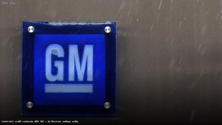 GM Elektrikli Araç Üretimini Neden Durdurdu?