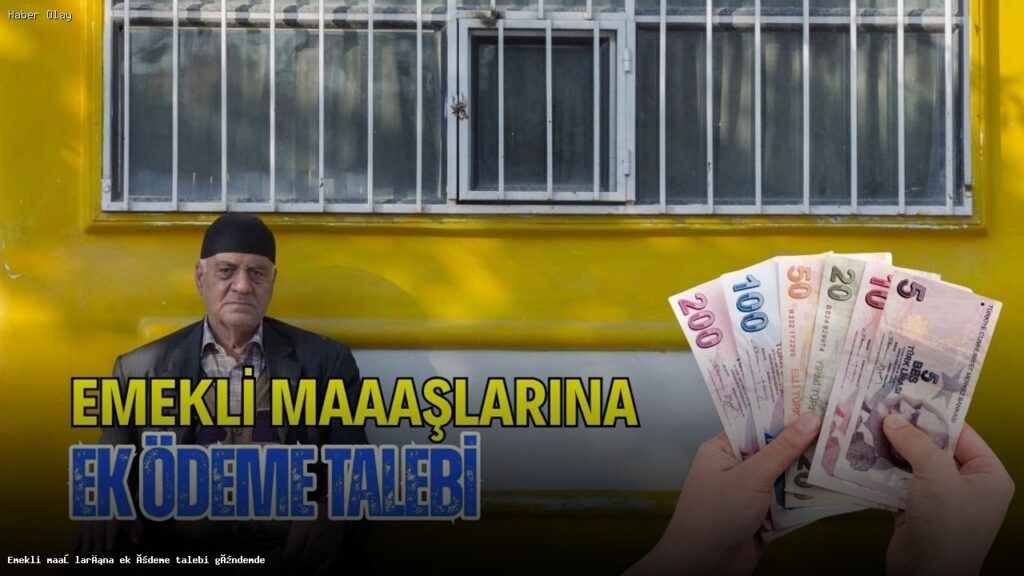 Emekli Maaşlarına Ek Ödeme Talebi Neden Önemli?