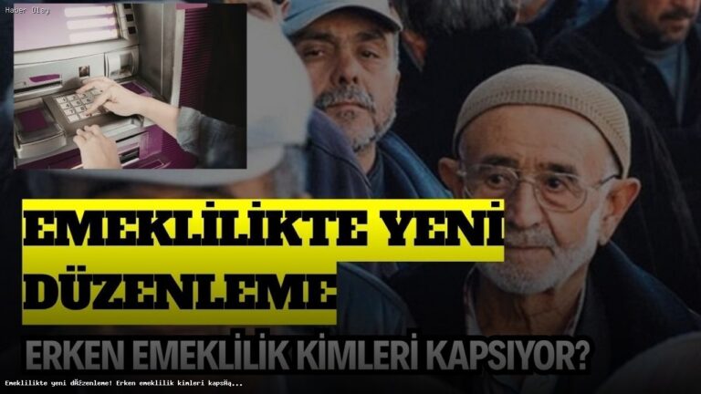 Erken Emeklilik Düzenlemesi: Kimler Yararlanabilir?