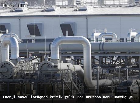 Druzhba Boru Hattı Yeniden Faaliyete Geçti: Petrol Akışı Başladı