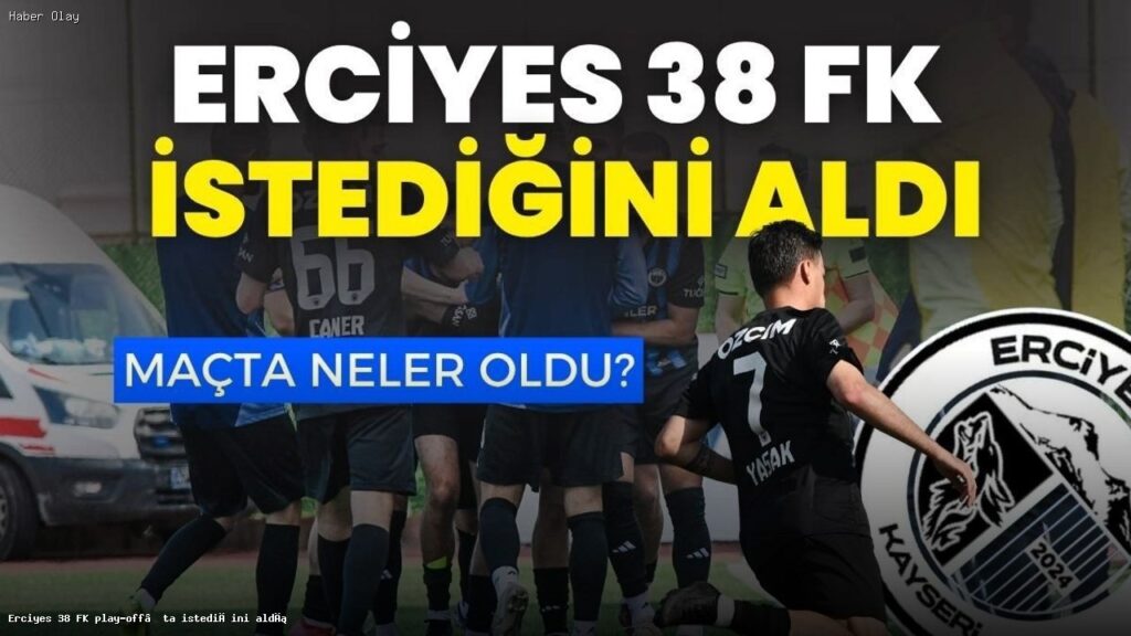 Erciyes 38 FK Play-Off’larda Önemli Bir Sonuç Aldı