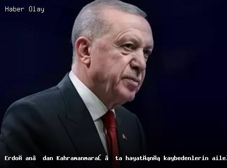 Cumhurbaşkanı Erdoğan, Kahramanmaraş’taki saldırıda taziye telefonları gerçekleştirdi