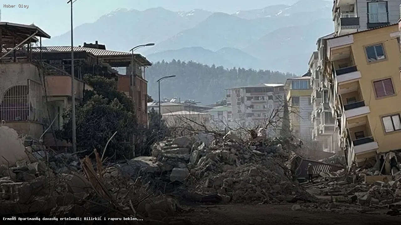 Ermeç Apartmanı Davası Neden Ertelendi? Bilirkişi Raporu Bekleniyor