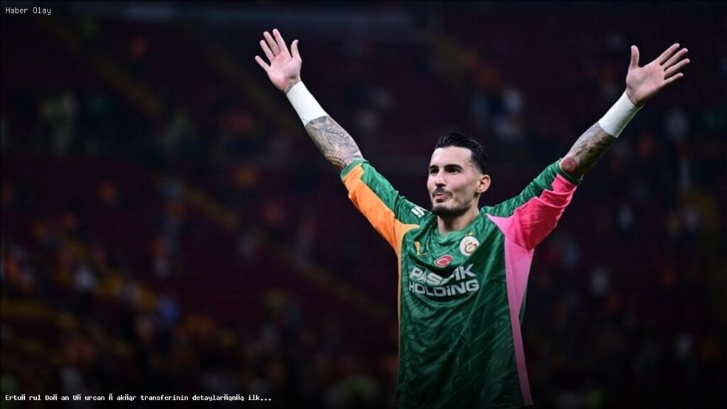 Uğurcan Çakır transferinin detayları ve Trabzonspor’un durumu