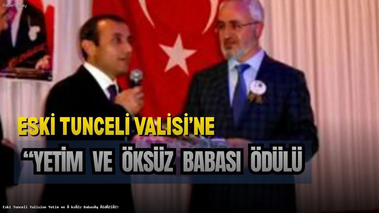 Eski Tunceli Valisi Tuncay Sonel’e Ödül Verildi