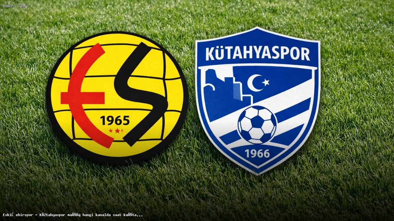 Eskişehirspor – Kütahyaspor Maçı Ne Zaman, Hangi Kanalda?