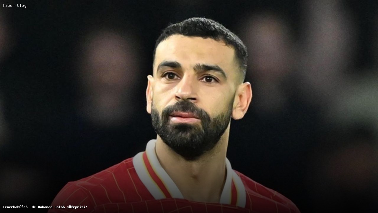 Fenerbahçe’nin Mohamed Salah için transfer planları neler?