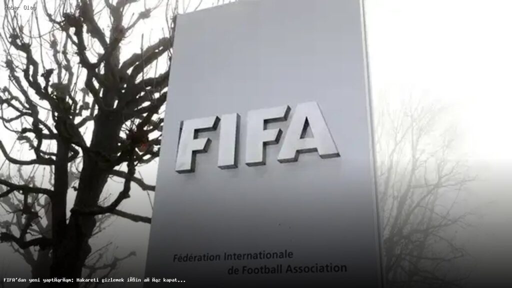 FIFA’nın Yeni Kuralı: Hakareti Gizlemeye Kırmızı Kart Cezası