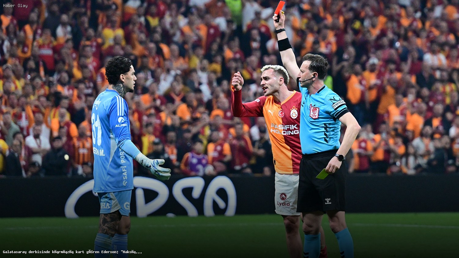 Ederson: Galatasaray derbisinde haksızlığa uğradık
