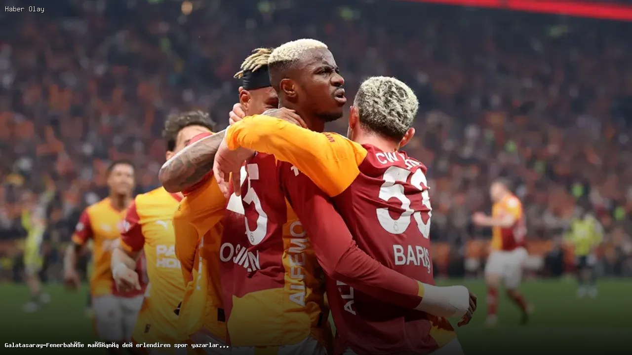 Galatasaray-Fenerbahçe derbisi: Analiz ve yorumlar
