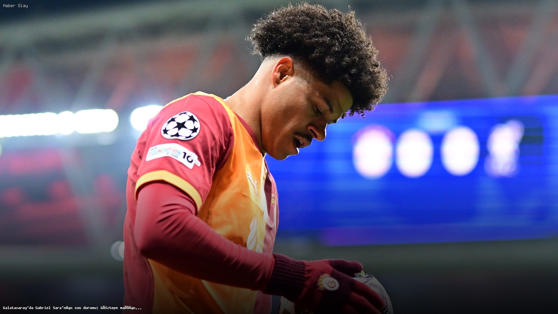 Gabriel Sara Göztepe Maçında Oynayacak Mı?