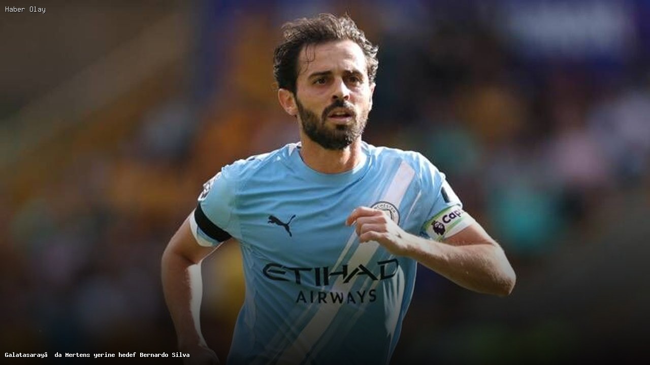 Galatasaray’ın Bernardo Silva hedefi: Yeni transfer planları