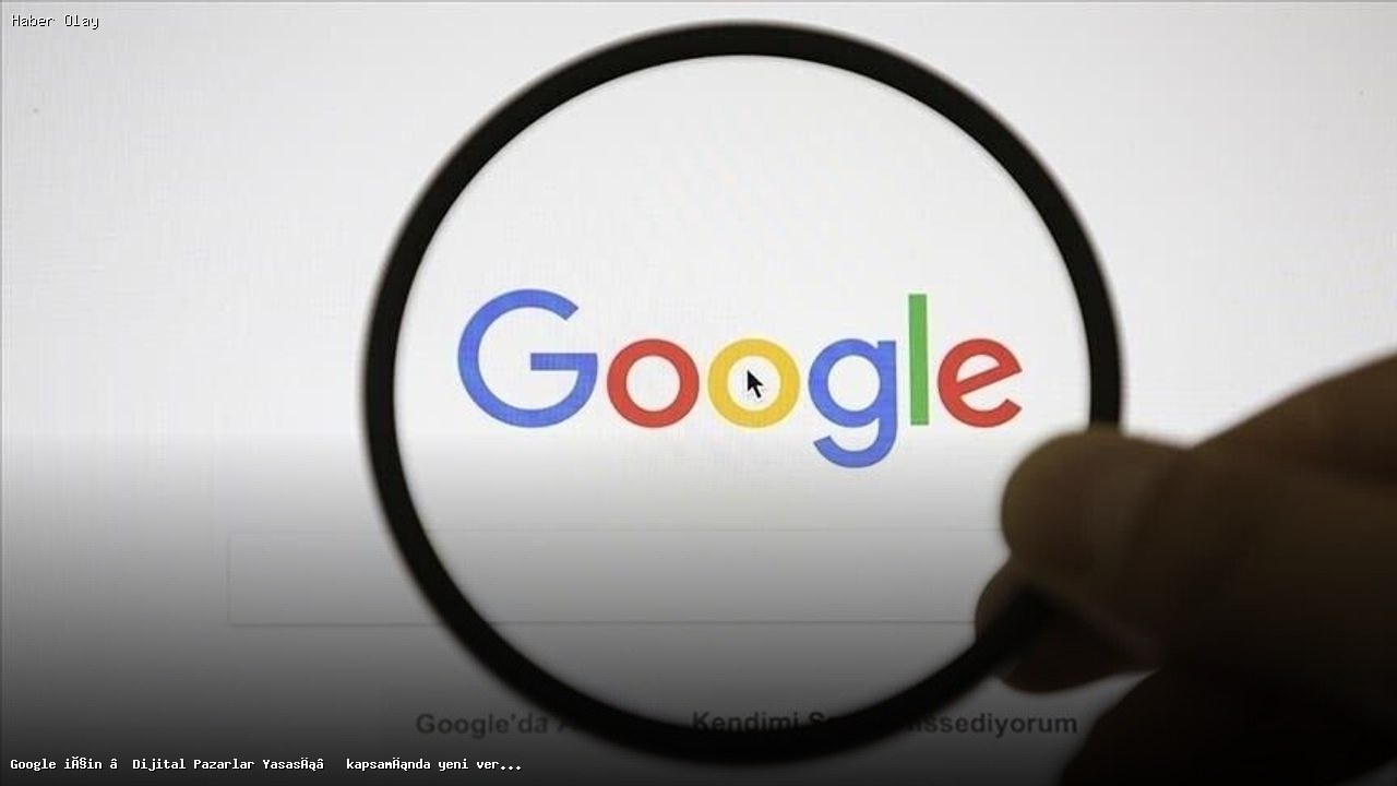 Google’a Dijital Pazarlar Yasası Çerçevesinde Veri Paylaşım Zorunluluğu