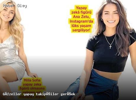 Sanal Güzeller: Yapay Takipçilerin Gerçek Yüzü