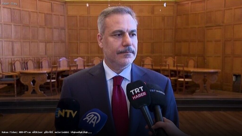 Hakan Fidan: ABD-İran Nükleer Görüşmeleri İçin Umut Var