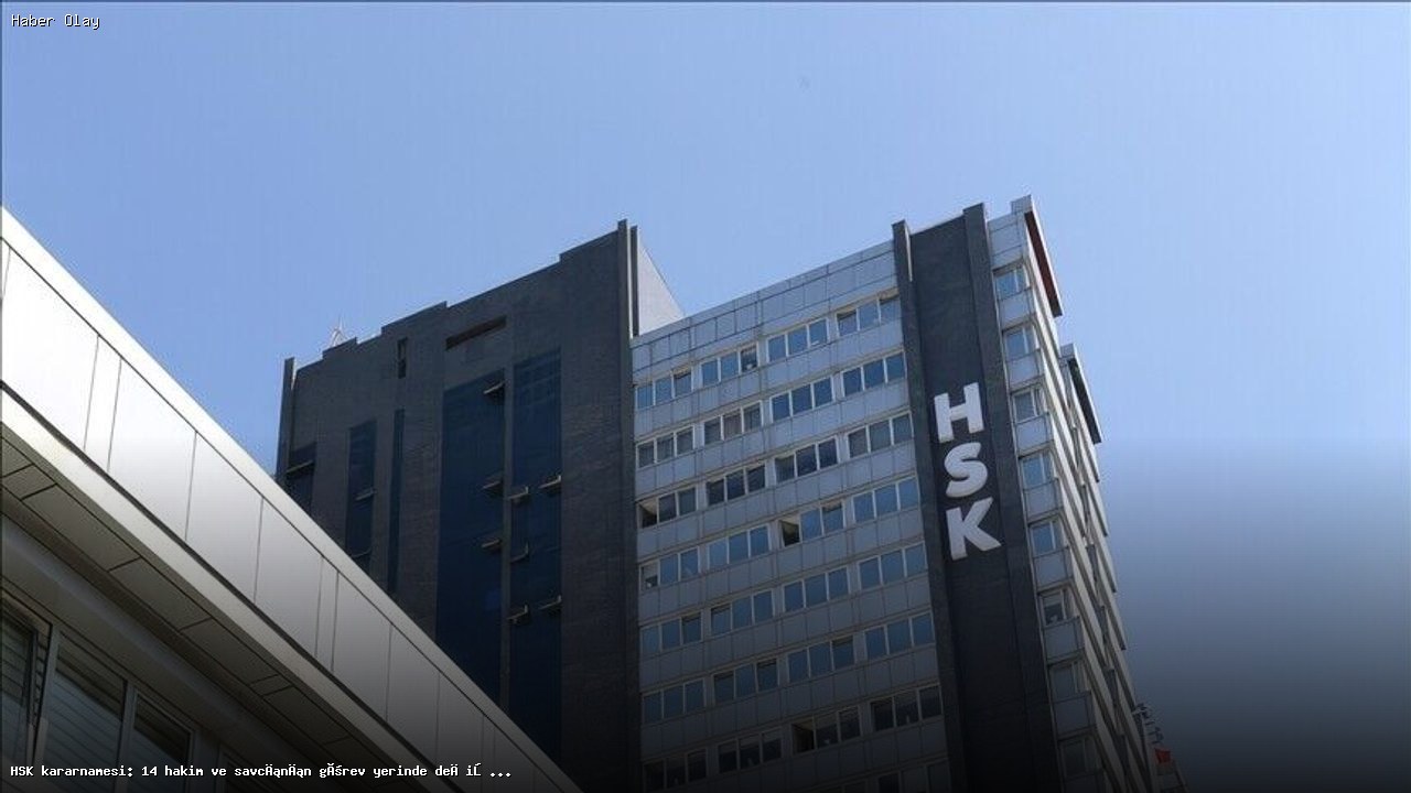 14 Hakim ve Savcının Yeni Görev Yerleri Belli Oldu