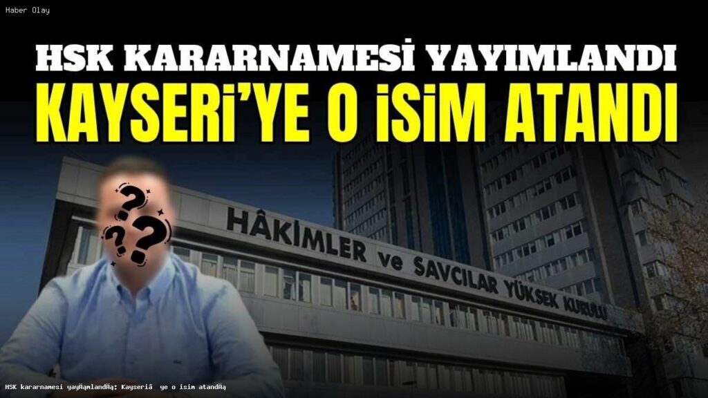 Kayseri Cumhuriyet Başsavcılığı’na yeni atama gerçekleşti