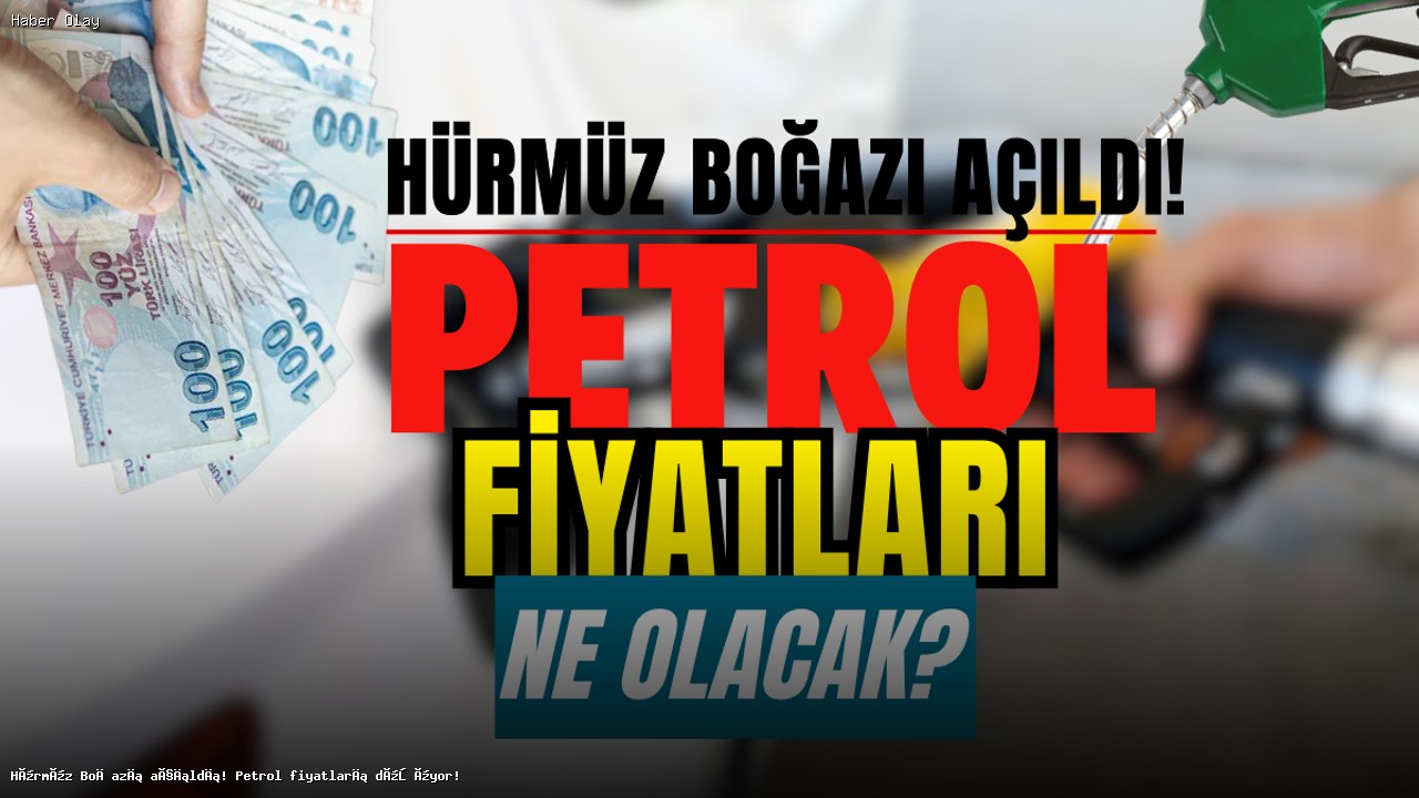 Hürmüz Boğazı açıldı: Petrol fiyatları ne kadar düştü?