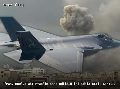 İran, ABD F-35 savaş uçağını düşürdüğünü iddia etti