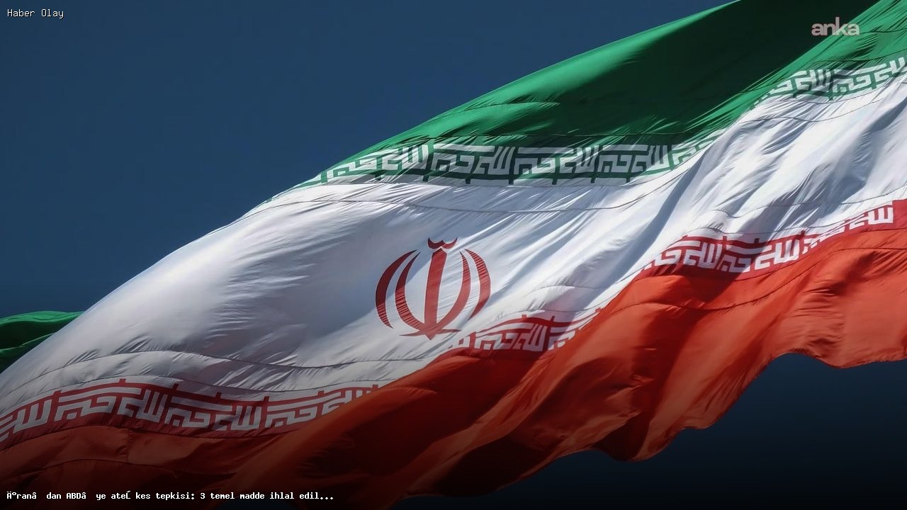 İran’dan ABD’ye ateşkes eleştirisi: Üç madde ihlal edildi