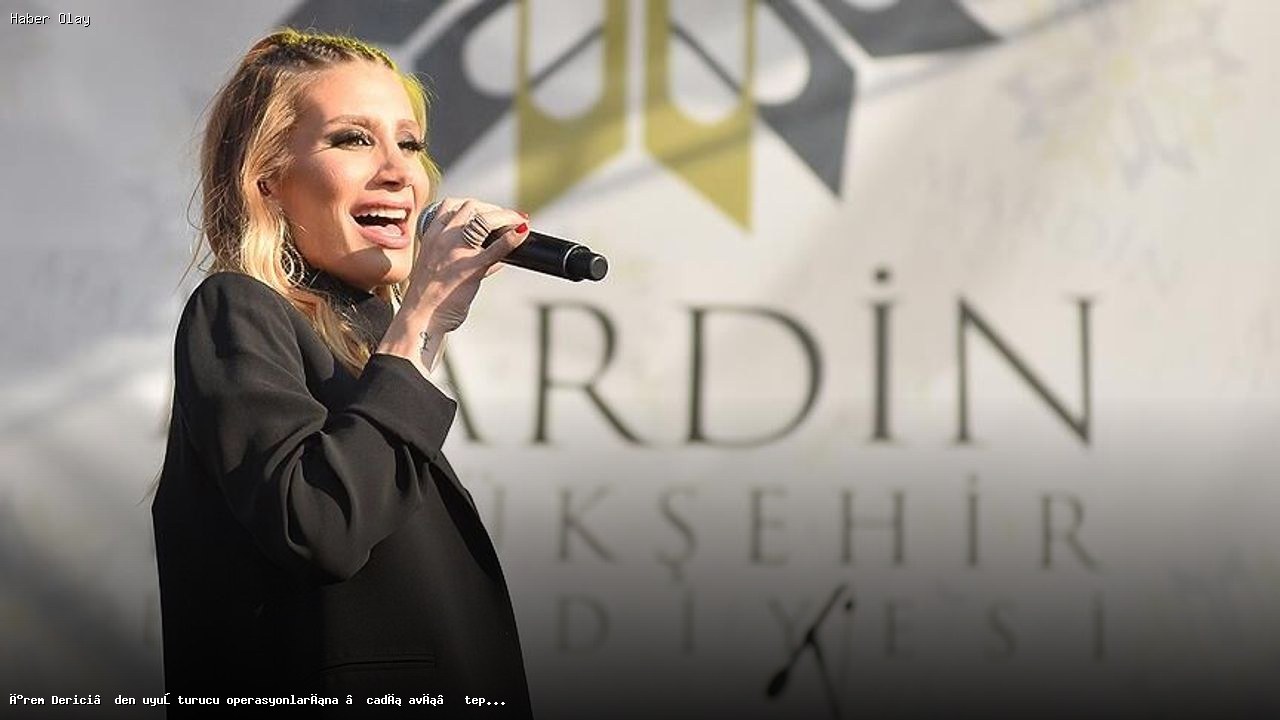 İrem Derici’nin Uyuşturucu Operasyonlarına Tepkisi