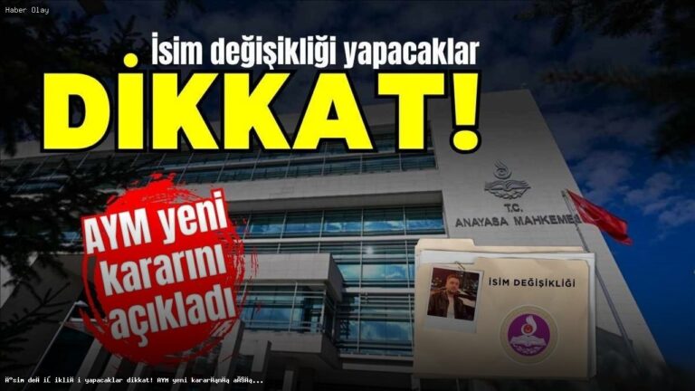 İsim Değişikliği Yapacaklar Dikkat! AYM’den Önemli Karar