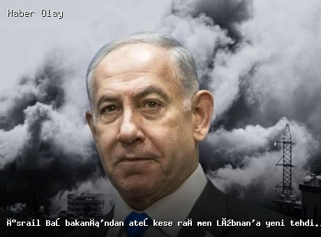 İsrail Başbakanı’ndan Lübnan’a Yeni Tehditler: Saldırılar Sürecek