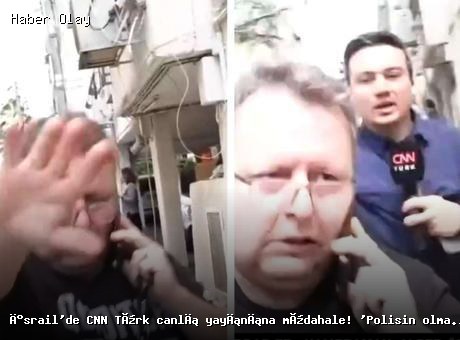 İsrail’de CNN Türk ekibine müdahale: Gergin anlar yaşandı