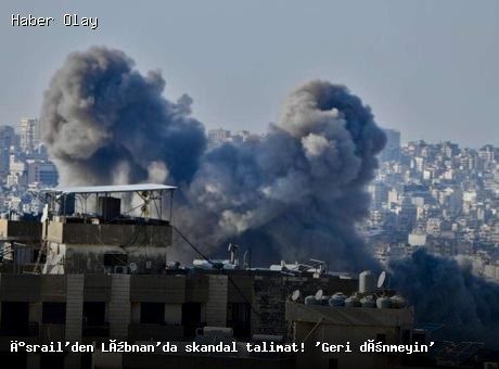 İsrail Ordusundan Lübnan’a Geri Dönmeyin Uyarısı