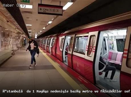 İstanbul’da 1 Mayıs İçin Metro ve Füniküler Düzenlemeleri