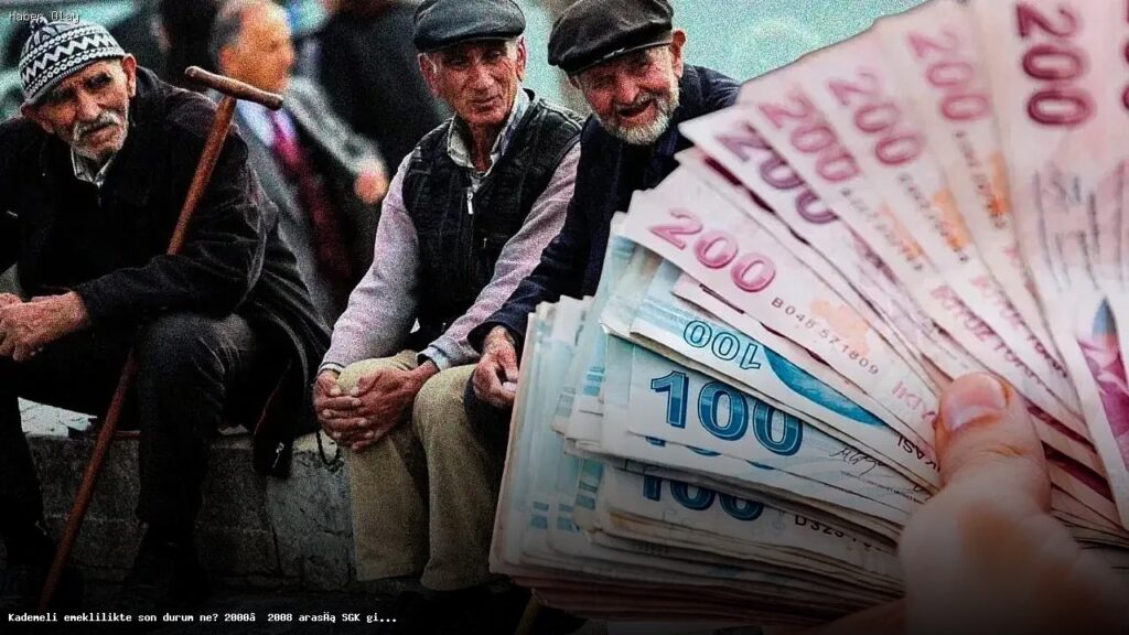 Kademeli Emeklilikte Son Durum: 2000-2008 Arası Çalışanlar İçin Ne Bekleniyor?