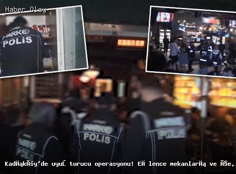 Kadıköy’de uyuşturucu operasyonu: 107 şüpheli gözaltında