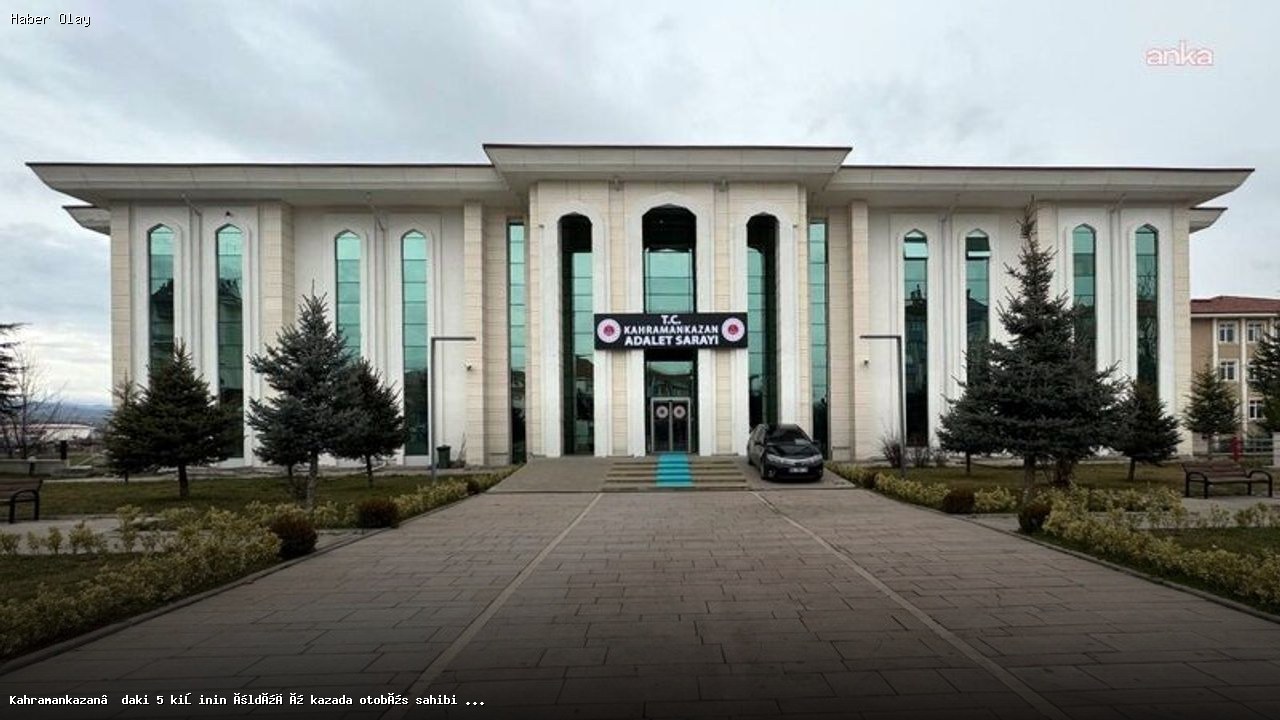 Kahramankazan’daki Trafik Kazasında Otobüs Sahibi Tutuklandı