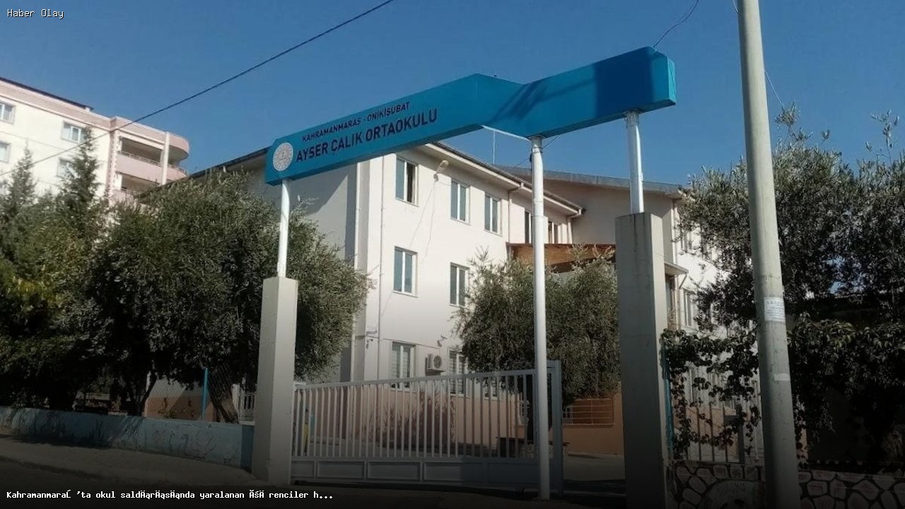 Kahramanmaraş’taki okul saldırısında yaralı öğrencilerin durumu ne?