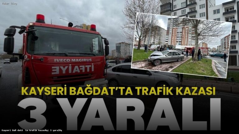 Kayseri Bağdat Caddesi’nde Kaza: 3 Yaralı