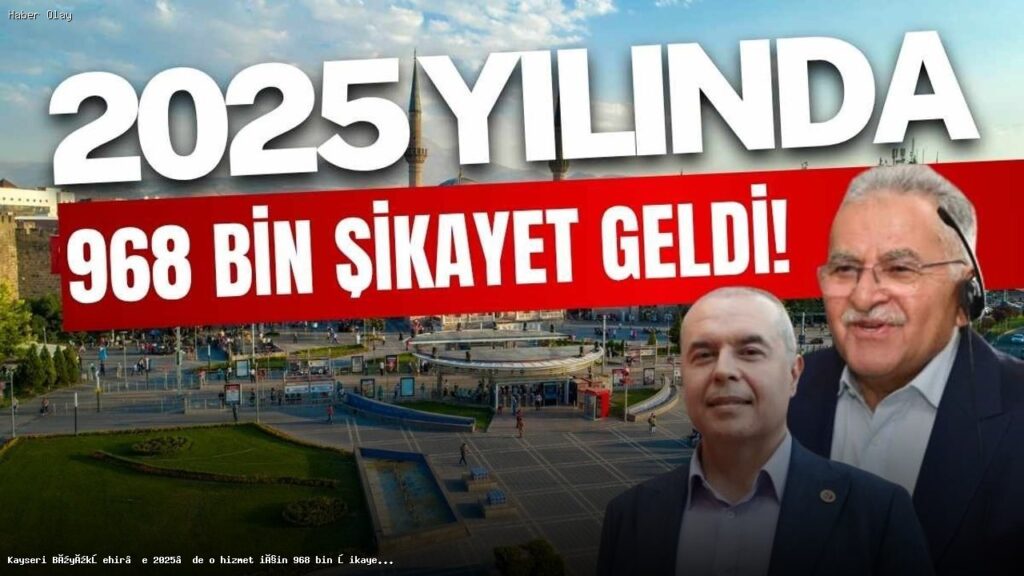 Kayseri’de 2025 Yılında Ulaşım İçin 968 Bin Şikayet Geldi