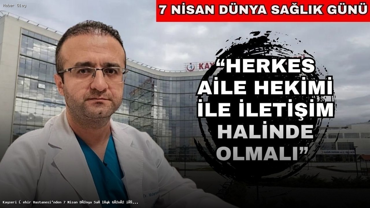 Dünya Sağlık Günü’nde Aile Hekimliği Önemi Vurgulandı