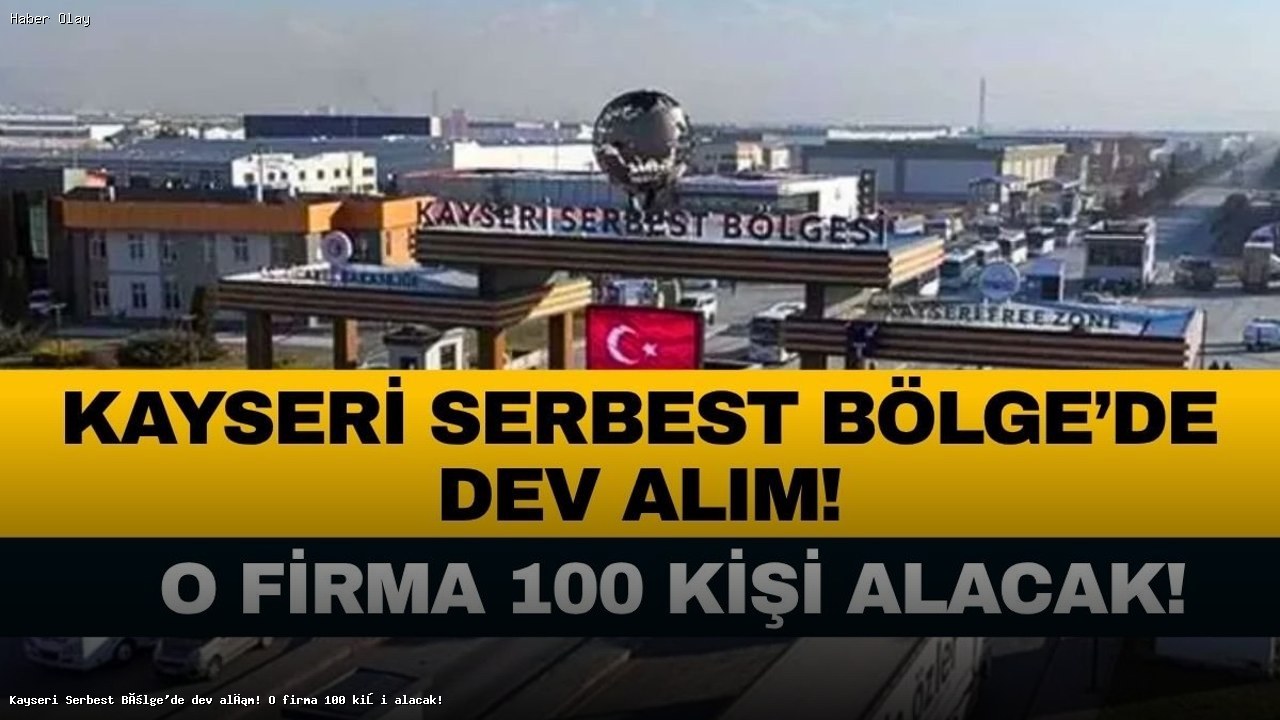 Kayseri’de Sersim Fabrikası 100 İşçi Alacak! Şartlar Neler?