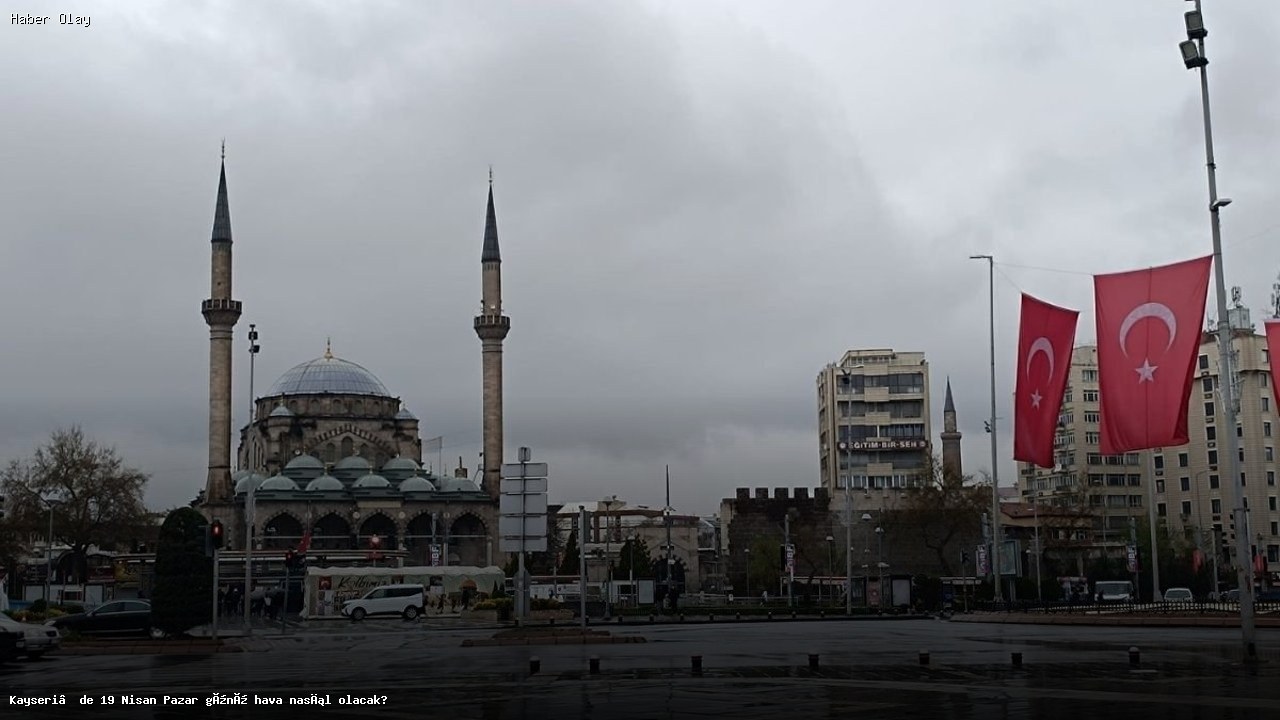 Kayseri’de 19 Nisan Hava Durumu: Sağanak Yağış Bekleniyor
