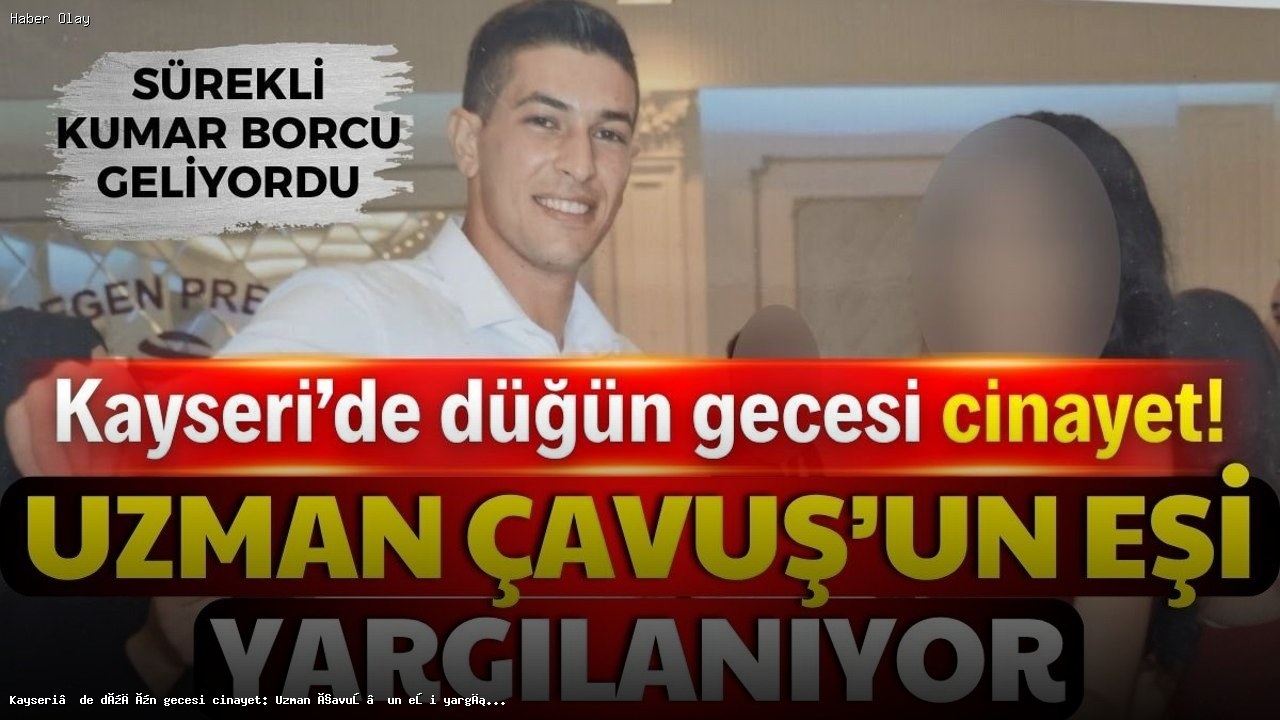Düğün Gecesi Cinayeti: Uzman Çavuş Ümit Canpolat’ın Eşi Yargılanıyor