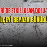 Kayseri’de Dolu Yağışı Sonrası İlçede Beyaz Manzara