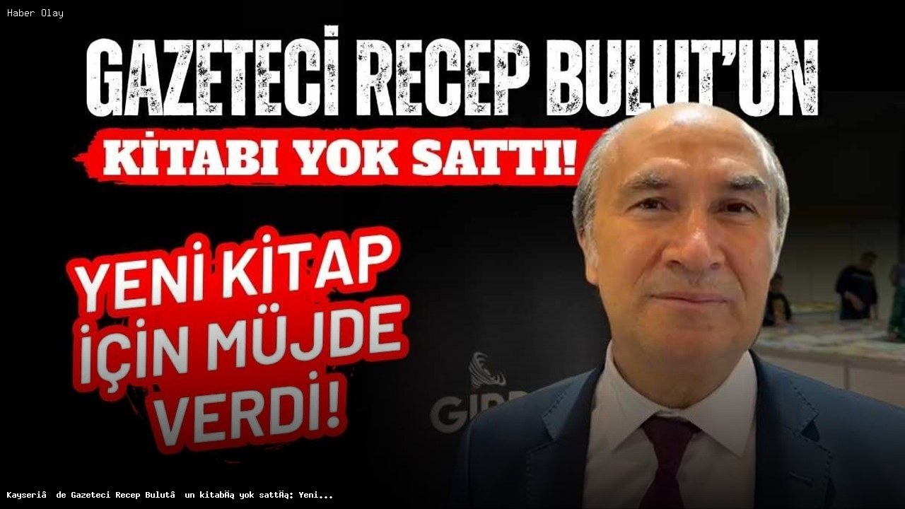 Kayseri’de Recep Bulut’un Kitabı Okurlardan Büyük İlgi Görüyor