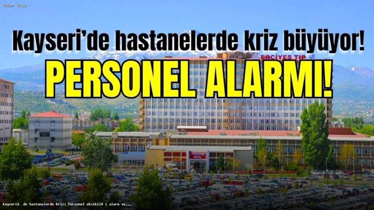 Kayseri Hastanelerindeki Personel Eksikliği Sorunu