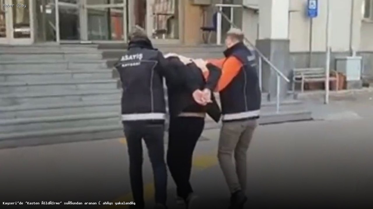 Kayseri’de Kasten Öldürme Suçundan Aranan Şahıs Yakalandı