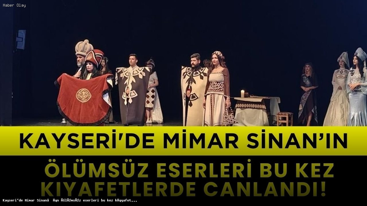 Mimar Sinan’ın Eserleri Kıyafetlerde Hayat Buldu