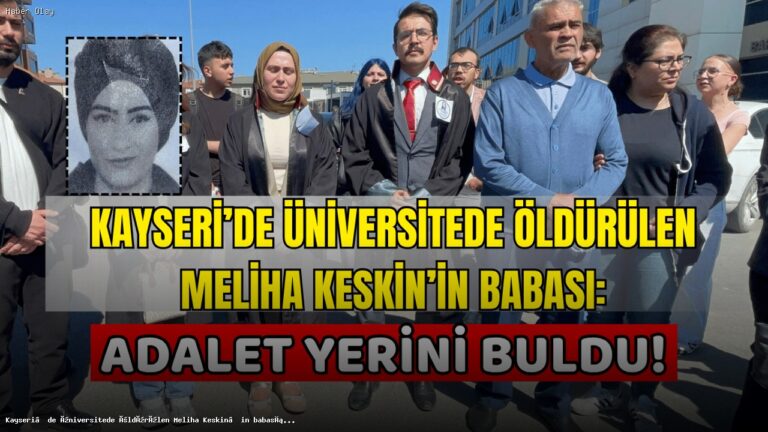 Meliha Keskin Davasında Adalet Yerini Buldu mu?